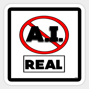 THE REAL THING NOT A.I. Sticker